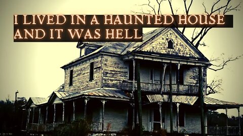 I Lived In A Haunted House And It Was Hell - True Scary Stories