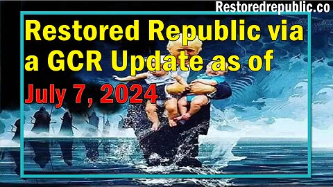 Restored Republic via a GCR Update as of July 7, 2024 - Judy Byington