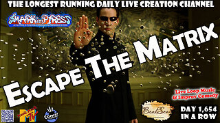 Escape The Matrix and Join In The Live Creation!