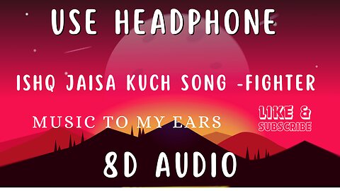 Ishq jaisa kuch ( 8d audio )