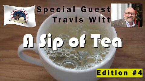 A Sip of Tea Edition #4 A sip with Travis Witt