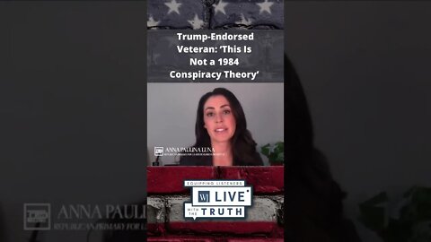 Trump-Endorsed Veteran: 'This is Not a 1984 Conspiracy Therory'