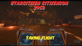 Star Citizen | CitizenCon 2953 | Taking flight