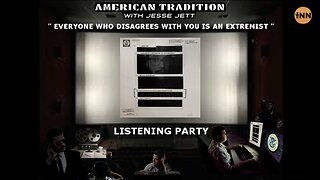 American Tradition #17 | New Album Listening Party/Debrief | @jesse_jett @IndLeftNews @GetIndieNews