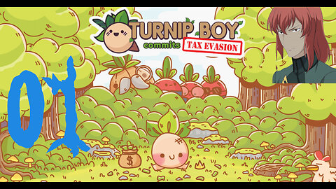 Let's Play Turnip Boy Commits Tax Evasion [01]