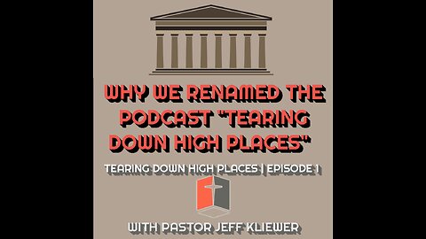 Why we renamed the podcast "Tearing Down High Places". | Ep. 1