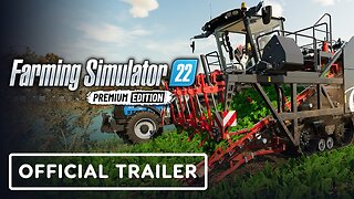 Farming Simulator 22: Premium Edition - Official Features Trailer
