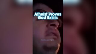 Atheist Proves God Exists