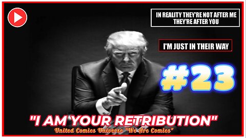 RETRIBUTIONS #23: President Trump's Unveils Plan To Crush The Deep State Part Eight.