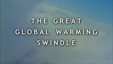 The Great Global Warming Swindle