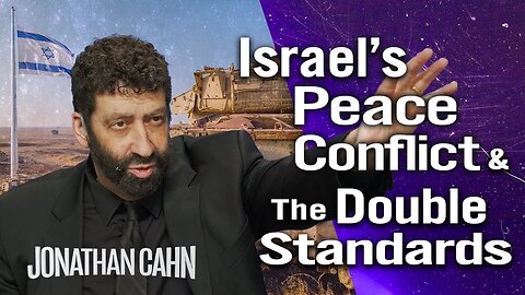 Israel's Peace Conflict & World's Double Standards | Jonathan Cahn Sermon