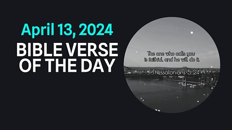 Bible Verse of the Day: April 13, 2024