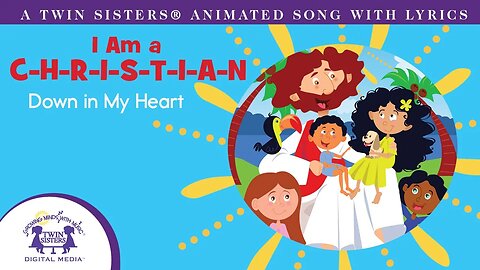 I am a C H R I S T I A N, Down In My Heart - Animated Song With Lyrics!