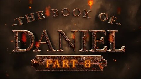 The Book Of Daniel Part 8 • 9/24/23