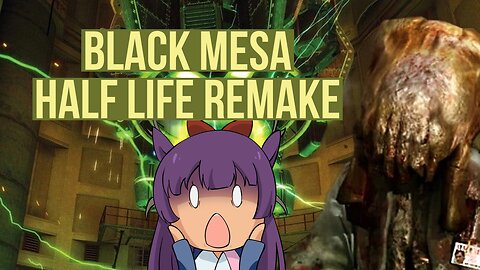 Black Mesa: Half Life livestream