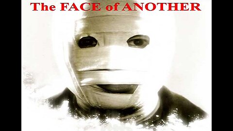 THE FACE OF ANOTHER 1966 Disfigured Man Given New Face Causing Personality Changes FULL MOVIE in HD