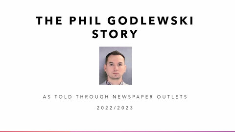 The Phil Godlewski Story as Told by 5 Newspapers