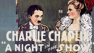 A Night in the Show. (1915) Public Domain Movie, Charles Chaplin