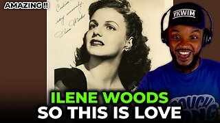 🎵 Ilene Woods - So This Is Love REACTION