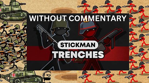 Stickman Trenches 4K 60FPS UHD Without Commentary Episode 136