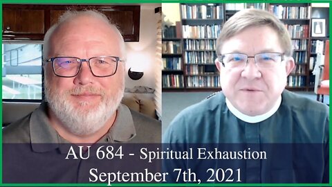 Anglican Unscripted 684 - Spiritual Exhaustion