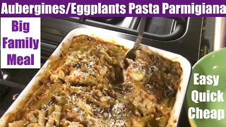 Aubergine/Eggplant Pasta Parmigiana Bake. Big Family Meal. Cheap, Few Simple Ingredients.