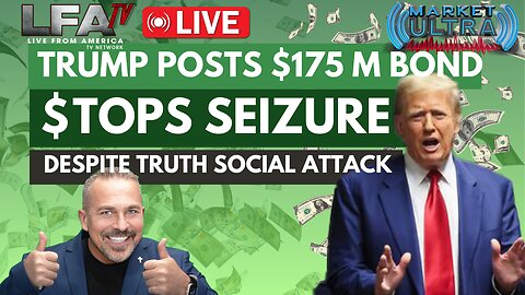 TRUMP POSTS $175M BOND DESPITE TRUTH SOCIAL ATTACK| MARKET ULTRA 4.2.24 7am EST