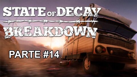 State Of Decay: Year-One - [DLC Breakdown] - Parte 14 - Legendado PT-BR - 60 Fps - 1440p