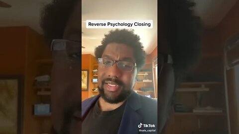 Reverse psychology closing