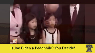 Is Joe Biden a Pedophile? You Decide!
