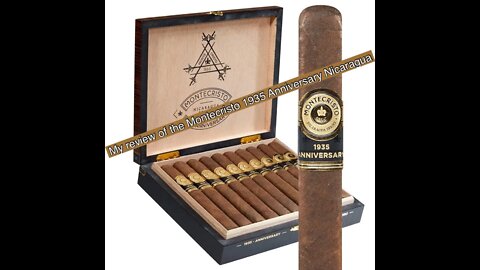 My review of the Montecristo 1935 Anniversary Nicaragua