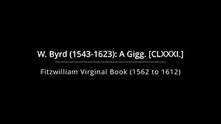 W. Byrd (1543-1623): A Gigg (F.V.B.)
