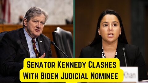 Senator Kennedy Clashes With Biden Judicial Nominee On 'Systemic Racism' Beliefs