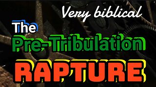 The very biblical pre-tribulation rapture