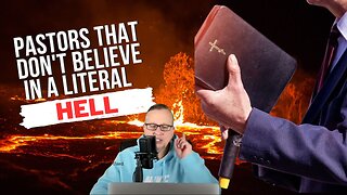 Pastors That Don't Believe In A "Literal Hell"