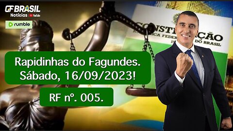 Rapidinhas do Fagundes, sábado (16/09/2023). RF nº 005!