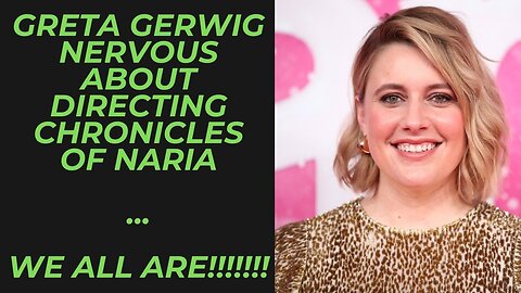 Greta Gerwig is In Terror of Directing Chronicles of Narnia... You aren't are our 100th Choice!!!