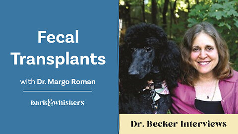 Dr. Becker and Dr. Roman Discuss Fecal Transplants