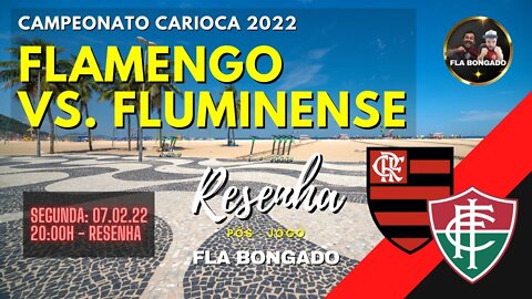 CAMPEONATO CARIOCA 2022 - FLAMENGO X FLUMINENSE | CANAL FLA BONGADO |