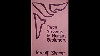 3 Streams in Human Evolution by Rudolf Steiner lecture 2