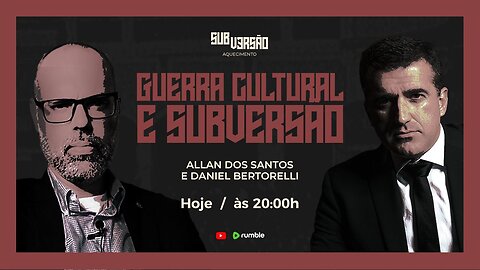 Guerra Cultural e Subversão - com Allan dos Santos e Daniel Bertorelli