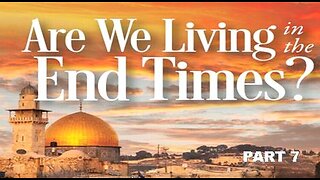 +58 ARE WE LIVING IN THE END TIMES? Pt 7, Final: How Do I Prepare For The End Times? 2 Pe. 3:11-12