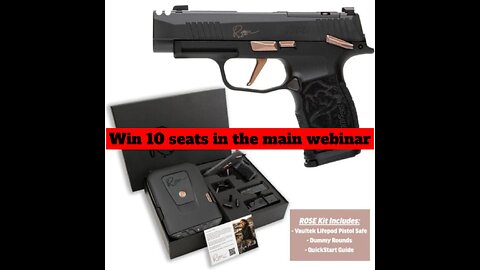 SIG SAUER P365XL ROSE MINI #1 FOR 10 SEATS IN THE MAIN WEBINAR