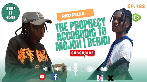 THE PROPHECY ACCORDING to MOJOH | BENNU [#182]