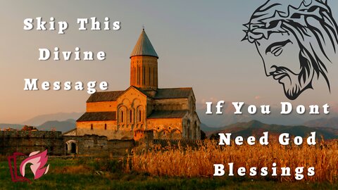 Skip This Divine Message If You Don't Need God's Blessings | Great Things Are Coming Your Way | #34