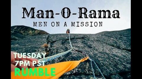 Man-O-Rama Ep. 55- Men on a Mission