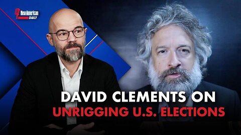 Professor David Clements on Unrigging U.S. Elections. The New American 3-15-2024
