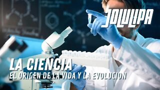 La ciencia, el origen de la vida y la evolución