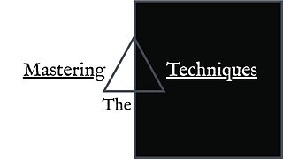 "Mastering the Techniques"