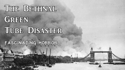 The Bethnal Green Tube Disaster | Fascinating Horror